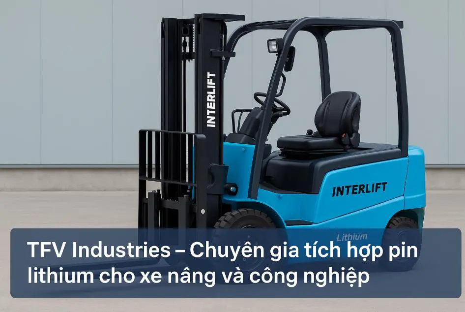 Pin lithium TFV cho xe nâng và thiết bị công nghiệp